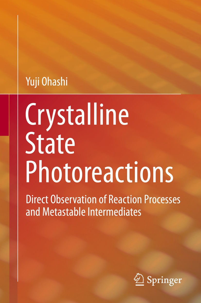 Titlebook: Crystalline State Photoreactions; Direct Observation o Yuji Ohashi Book 2014 Springer Japan 2014 Crystalline state photoreaction.Excited-st Titlebook: Crystalline State Photoreactions; Direct Observation o Yuji Ohashi Book 2014 Springer Japan 2014 Crystalline state photoreaction.Excited-st