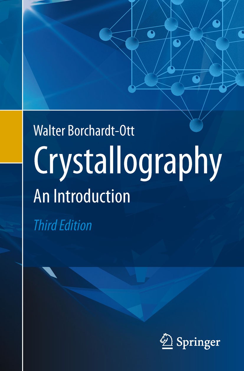 Titlebook: Crystallography; An Introduction Walter Borchardt-Ott Textbook 20123rd edition Springer-Verlag Berlin Heidelberg 2012 Titlebook: Crystallography; An Introduction Walter Borchardt-Ott Textbook 20123rd edition Springer-Verlag Berlin Heidelberg 2012