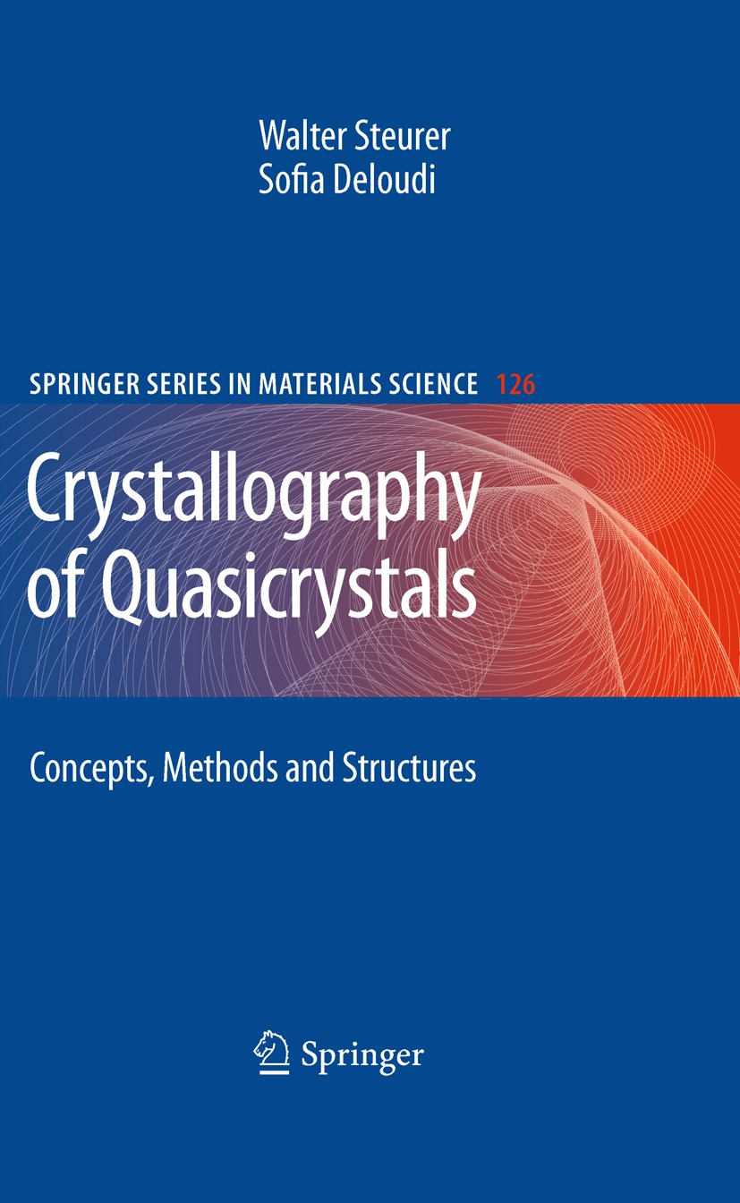 Titlebook: Crystallography of Quasicrystals; Concepts, Methods an Steurer Walter,Sofia Deloudi Book 2009 Springer-Verlag Berlin Heidelberg 2009 Crysta Titlebook: Crystallography of Quasicrystals; Concepts, Methods an Steurer Walter,Sofia Deloudi Book 2009 Springer-Verlag Berlin Heidelberg 2009 Crysta