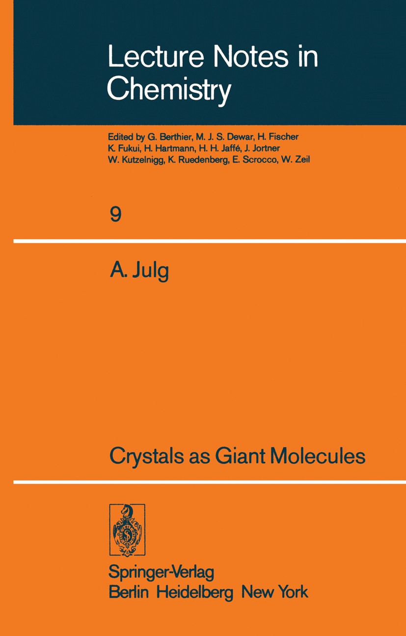 Titlebook: Crystals as Giant Molecules; André Julg Textbook 1978 Springer-Verlag Berlin Heidelberg 1978 Atom.Crystals.Kristallstruktur.Molekülorbital Titlebook: Crystals as Giant Molecules; André Julg Textbook 1978 Springer-Verlag Berlin Heidelberg 1978 Atom.Crystals.Kristallstruktur.Molekülorbital