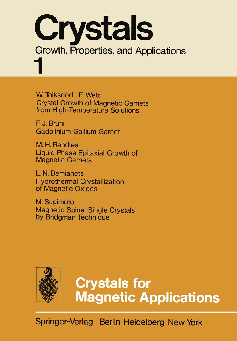 Titlebook: Crystals for Magnetic Applications; C. J. M. Rooijmans Conference proceedings 1978 Springer-Verlag Berlin Heidelberg 1978 Crystals.crystal Titlebook: Crystals for Magnetic Applications; C. J. M. Rooijmans Conference proceedings 1978 Springer-Verlag Berlin Heidelberg 1978 Crystals.crystal
