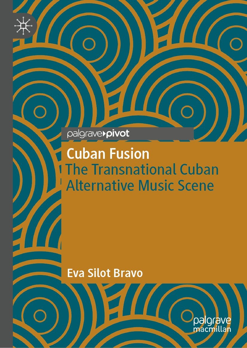 Titlebook: Cuban Fusion; The Transnational Cu Eva Silot Bravo Book 2024 The Editor(s) (if applicable) and The Author(s), under exclusive license to Sp Titlebook: Cuban Fusion; The Transnational Cu Eva Silot Bravo Book 2024 The Editor(s) (if applicable) and The Author(s), under exclusive license to Sp
