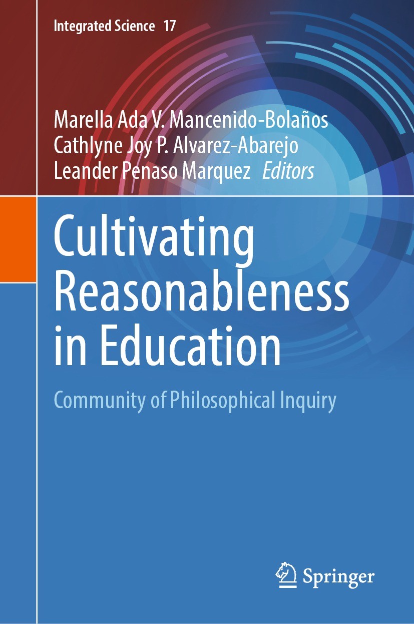 Titlebook: Cultivating Reasonableness in Education; Community of Philoso Marella Ada V. Mancenido-Bolaños,Cathlyne Joy P. A Book 2023 The Editor(s) (i Titlebook: Cultivating Reasonableness in Education; Community of Philoso Marella Ada V. Mancenido-Bolaños,Cathlyne Joy P. A Book 2023 The Editor(s) (i