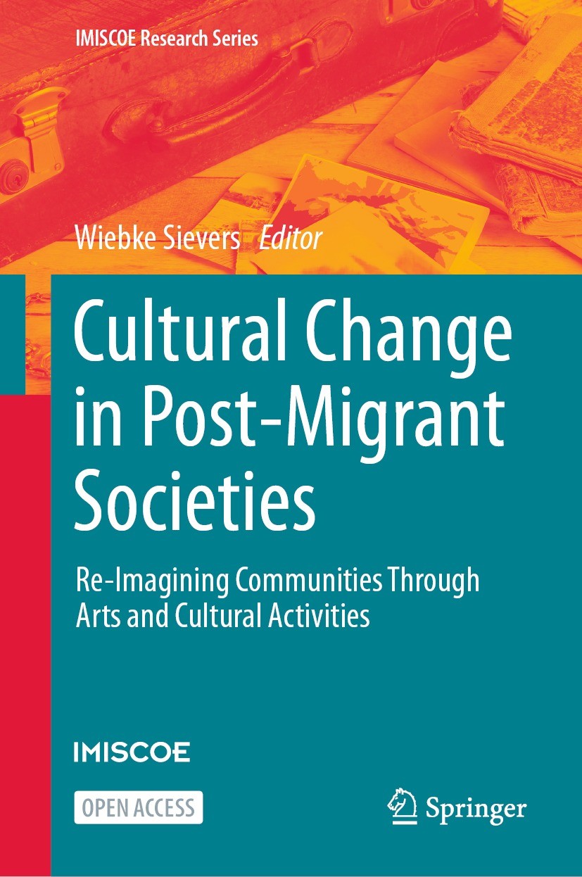 Titlebook: Cultural Change in Post-Migrant Societies; Re-Imagining Communi Wiebke Sievers Book‘‘‘‘‘‘‘‘ 2024 The Editor(s) (if applicable) and The Auth Titlebook: Cultural Change in Post-Migrant Societies; Re-Imagining Communi Wiebke Sievers Book‘‘‘‘‘‘‘‘ 2024 The Editor(s) (if applicable) and The Auth