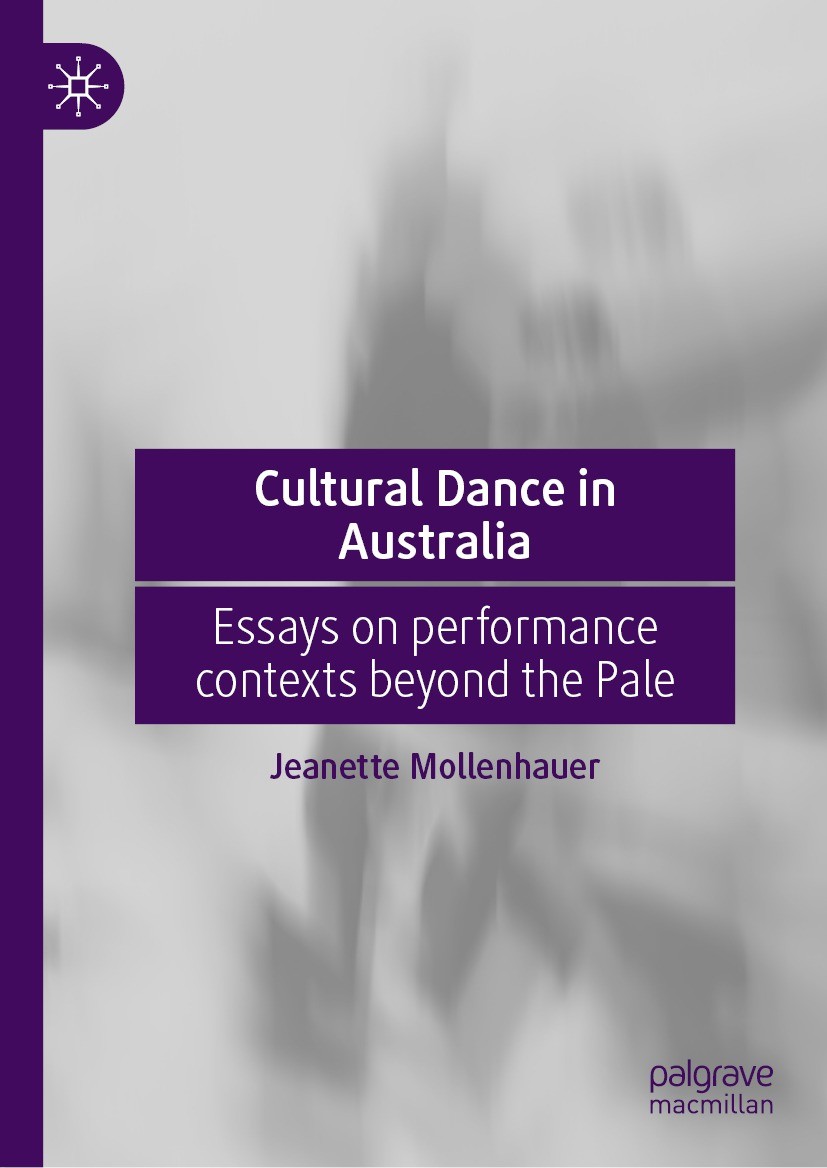 Titlebook: Cultural Dance in Australia; Essays on performanc Jeanette Mollenhauer Book 2022 The Editor(s) (if applicable) and The Author(s), under exc Titlebook: Cultural Dance in Australia; Essays on performanc Jeanette Mollenhauer Book 2022 The Editor(s) (if applicable) and The Author(s), under exc
