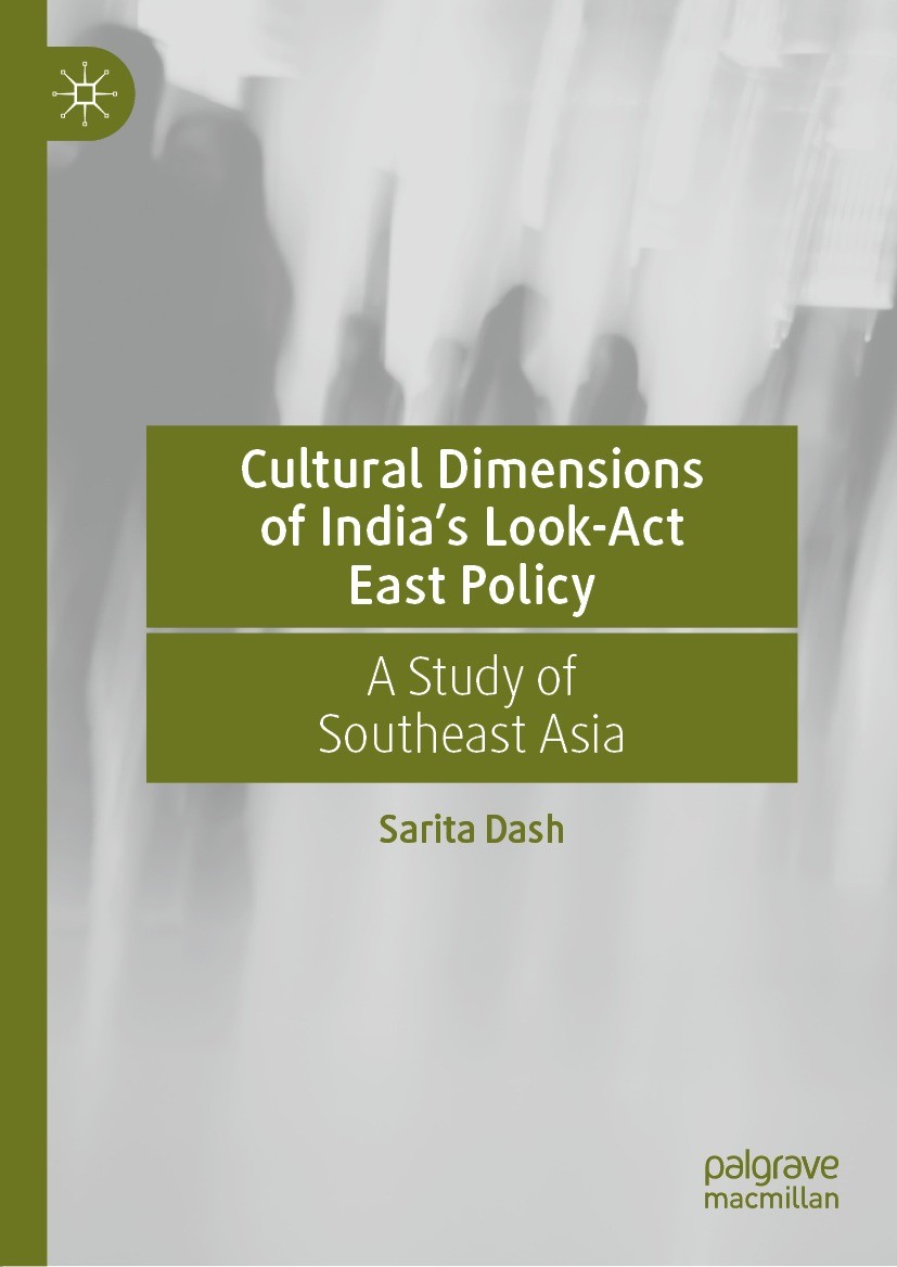 Titlebook: Cultural Dimensions of India’s Look-Act East Policy; A Study of Southeast Sarita Dash Book 2023 The Editor(s) (if applicable) and The Autho Titlebook: Cultural Dimensions of India’s Look-Act East Policy; A Study of Southeast Sarita Dash Book 2023 The Editor(s) (if applicable) and The Autho