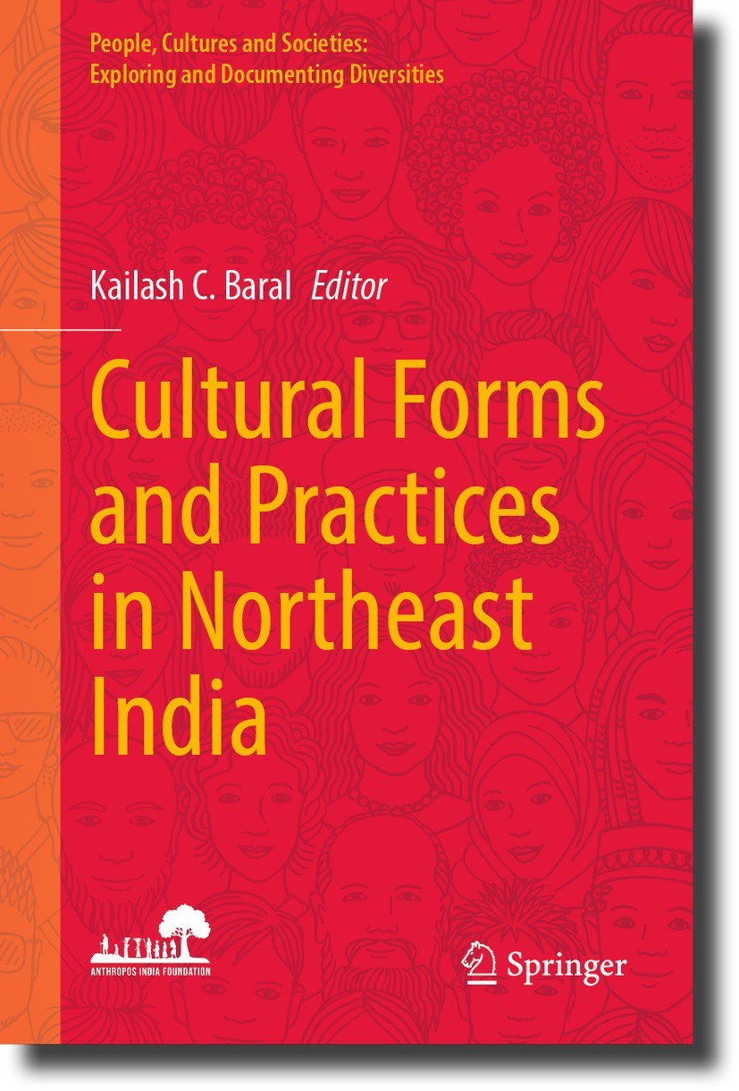 Titlebook: Cultural Forms and Practices in Northeast India; Kailash C. Baral Book 2023 The Editor(s) (if applicable) and The Author(s), under exclusi Titlebook: Cultural Forms and Practices in Northeast India; Kailash C. Baral Book 2023 The Editor(s) (if applicable) and The Author(s), under exclusi