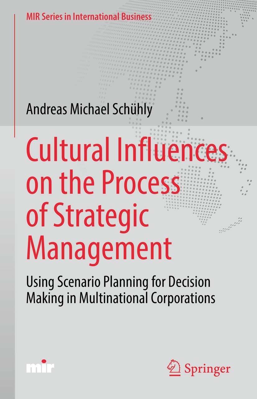 Titlebook: Cultural Influences on the Process of Strategic Management; Using Scenario Plann Andreas Michael Schühly Book 2022 The Editor(s) (if applic Titlebook: Cultural Influences on the Process of Strategic Management; Using Scenario Plann Andreas Michael Schühly Book 2022 The Editor(s) (if applic