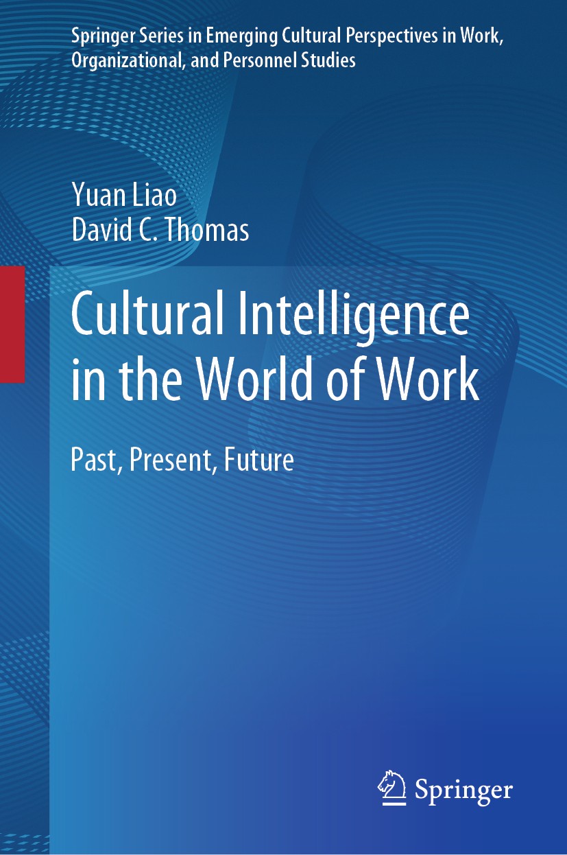 Titlebook: Cultural Intelligence in the World of Work; Past, Present, Futur Yuan Liao,David C. Thomas Book 2020 The Editor(s) (if applicable) and The Titlebook: Cultural Intelligence in the World of Work; Past, Present, Futur Yuan Liao,David C. Thomas Book 2020 The Editor(s) (if applicable) and The