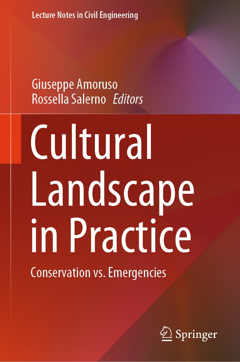 Titlebook: Cultural Landscape in Practice; Conservation vs. Eme Giuseppe Amoruso,Rossella Salerno Book 2019 Springer Nature Switzerland AG 2019 Cultur Titlebook: Cultural Landscape in Practice; Conservation vs. Eme Giuseppe Amoruso,Rossella Salerno Book 2019 Springer Nature Switzerland AG 2019 Cultur
