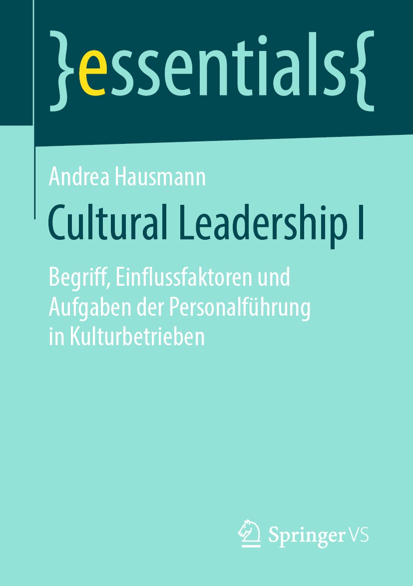 Titlebook: Cultural Leadership I; Begriff, Einflussfak Andrea Hausmann Book 2019 Springer Fachmedien Wiesbaden GmbH, ein Teil von Springer Nature 2019 Titlebook: Cultural Leadership I; Begriff, Einflussfak Andrea Hausmann Book 2019 Springer Fachmedien Wiesbaden GmbH, ein Teil von Springer Nature 2019