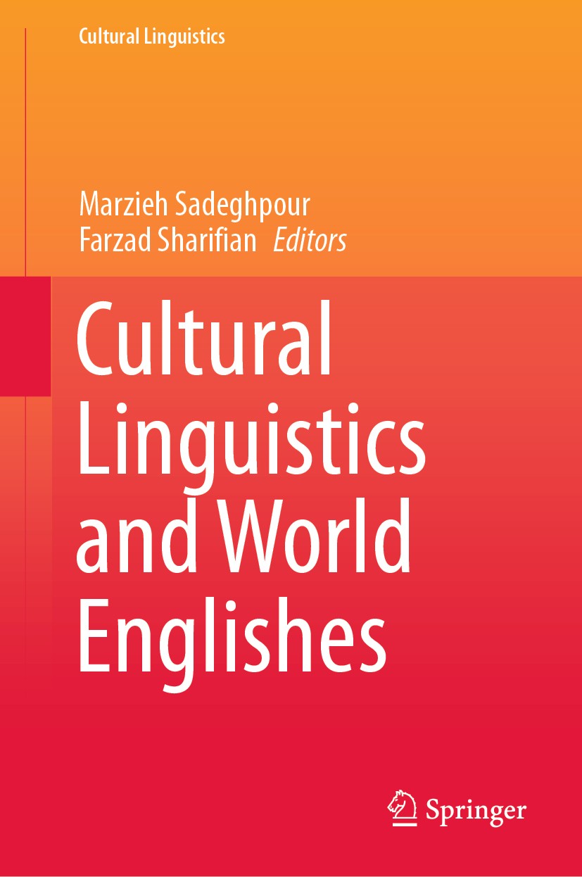 Titlebook: Cultural Linguistics and World Englishes; Marzieh Sadeghpour,Farzad Sharifian Book 2021 Springer Nature Singapore Pte Ltd. 2021 Cultural L Titlebook: Cultural Linguistics and World Englishes; Marzieh Sadeghpour,Farzad Sharifian Book 2021 Springer Nature Singapore Pte Ltd. 2021 Cultural L