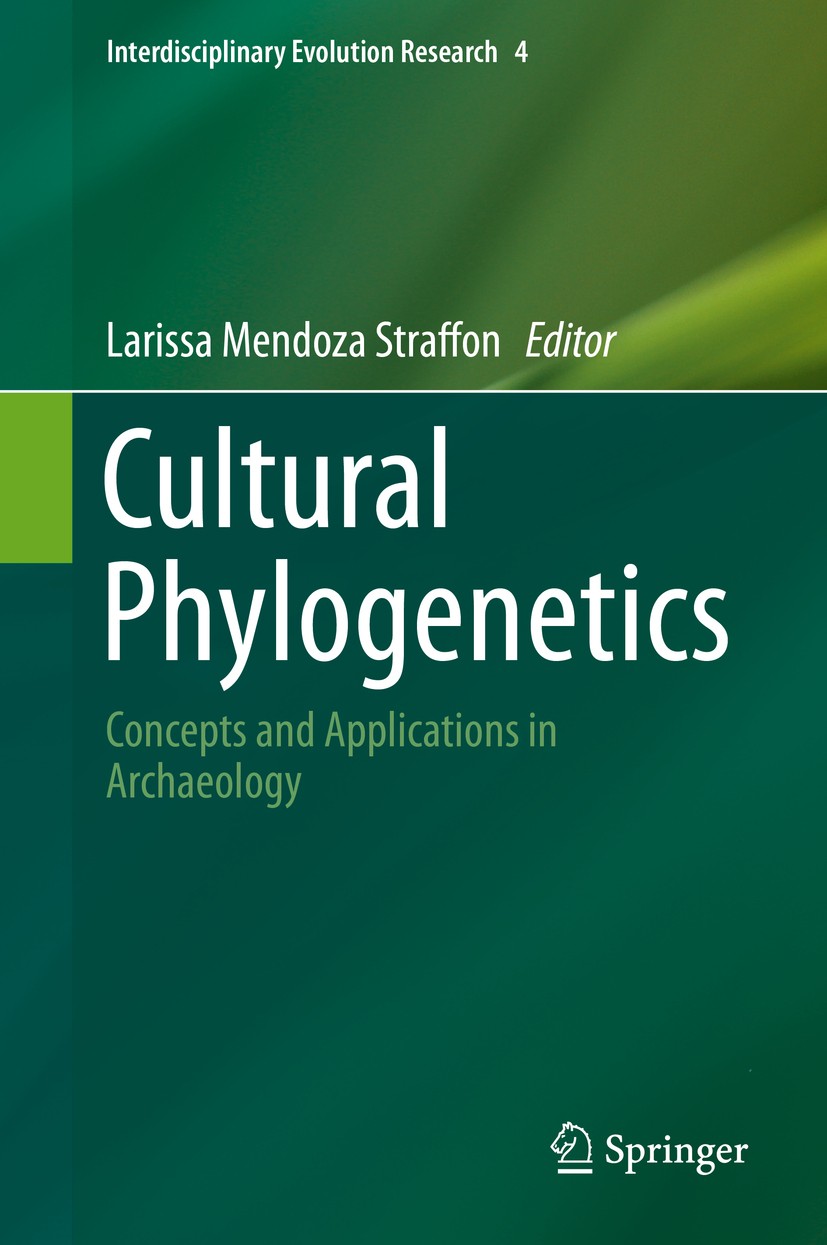 Titlebook: Cultural Phylogenetics; Concepts and Applica Larissa Mendoza Straffon Book 2016 Springer International Publishing Switzerland 2016 Cultural Titlebook: Cultural Phylogenetics; Concepts and Applica Larissa Mendoza Straffon Book 2016 Springer International Publishing Switzerland 2016 Cultural