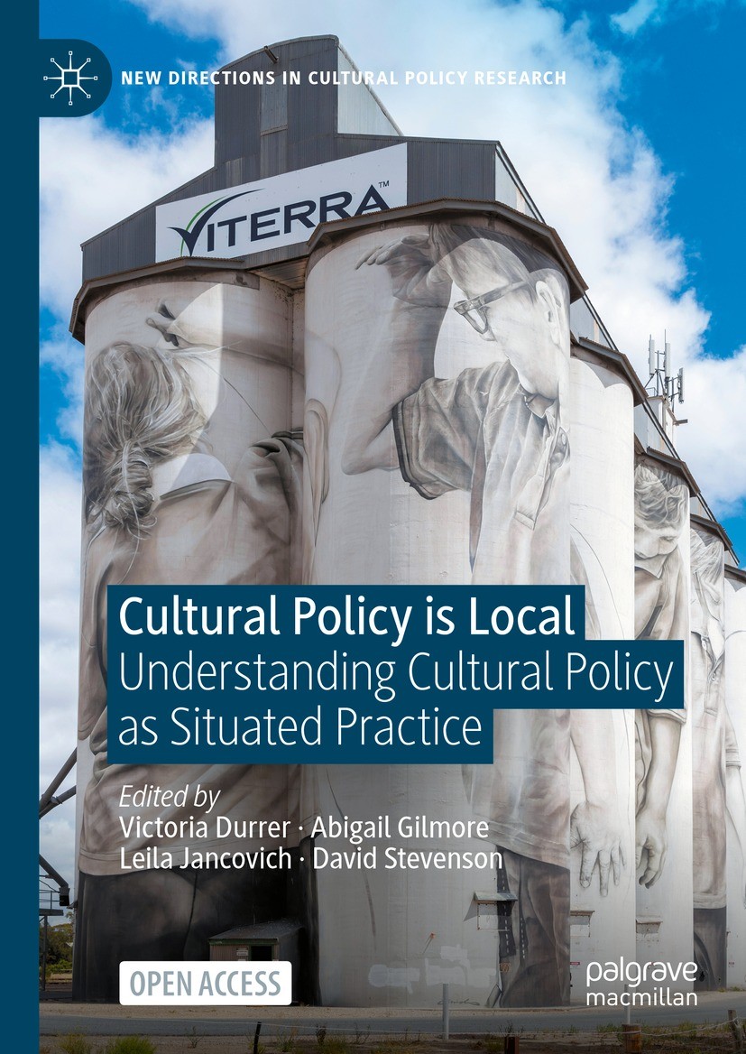 Titlebook: Cultural Policy is Local; Understanding Cultur Victoria Durrer,Abigail Gilmore,David Stevenson Book‘‘‘‘‘‘‘‘ 2023 The Editor(s) (if applicab Titlebook: Cultural Policy is Local; Understanding Cultur Victoria Durrer,Abigail Gilmore,David Stevenson Book‘‘‘‘‘‘‘‘ 2023 The Editor(s) (if applicab