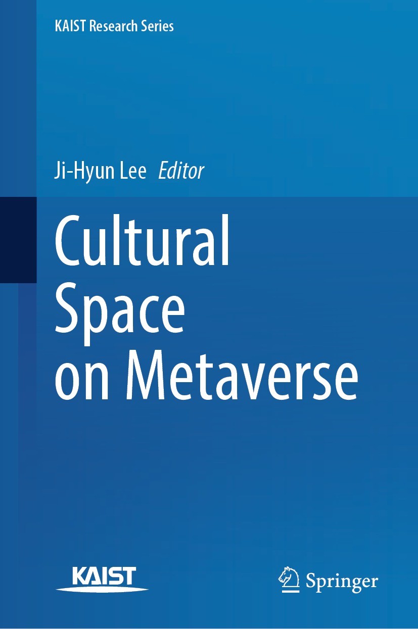 Titlebook: Cultural Space on Metaverse; Ji-Hyun Lee Book 2024 The Editor(s) (if applicable) and The Author(s), under exclusive license to Springer Na Titlebook: Cultural Space on Metaverse; Ji-Hyun Lee Book 2024 The Editor(s) (if applicable) and The Author(s), under exclusive license to Springer Na