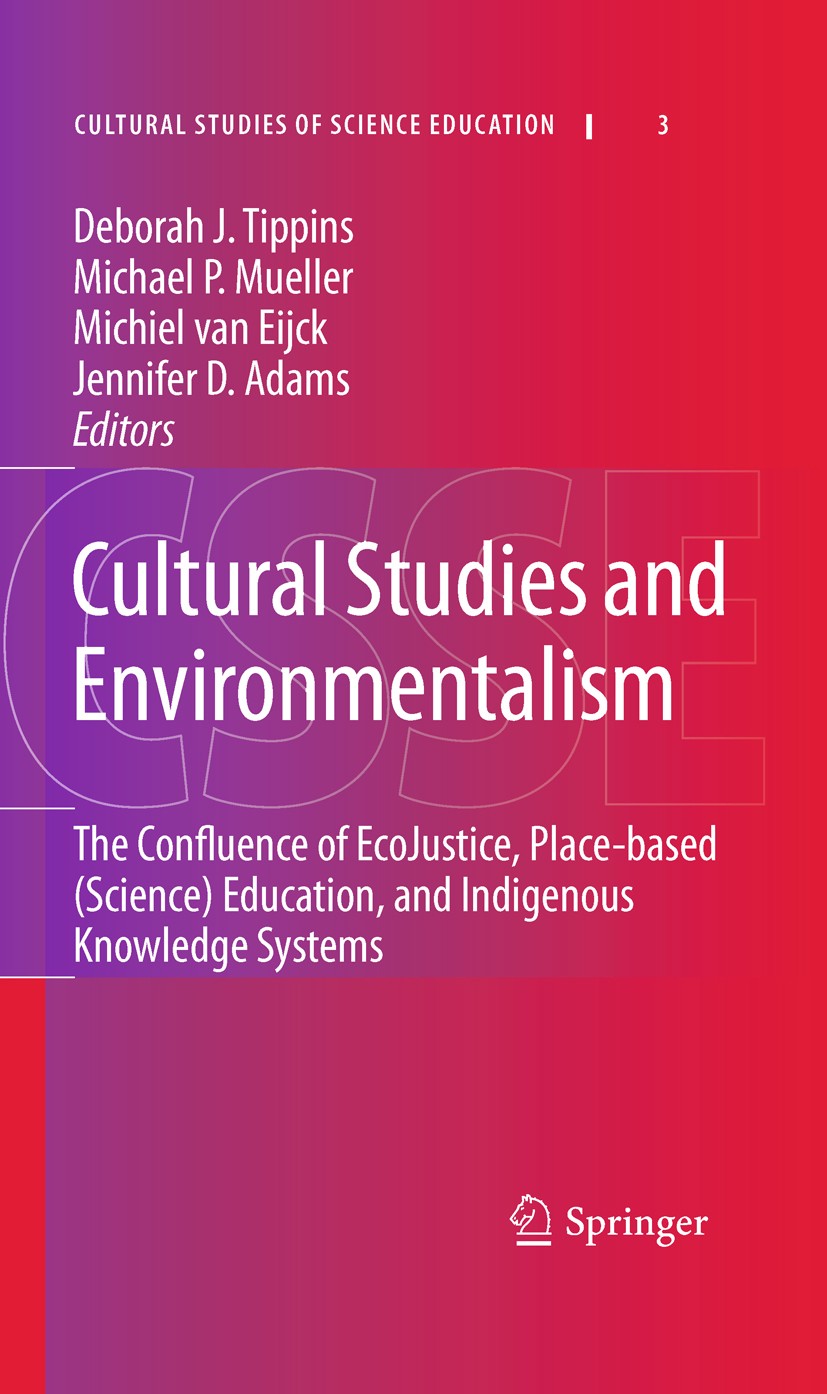 Titlebook: Cultural Studies and Environmentalism; The Confluence of Ec Deborah J. Tippins,Michael P. Mueller,Jennifer D. Book 2010 Springer Science+B Titlebook: Cultural Studies and Environmentalism; The Confluence of Ec Deborah J. Tippins,Michael P. Mueller,Jennifer D. Book 2010 Springer Science+B