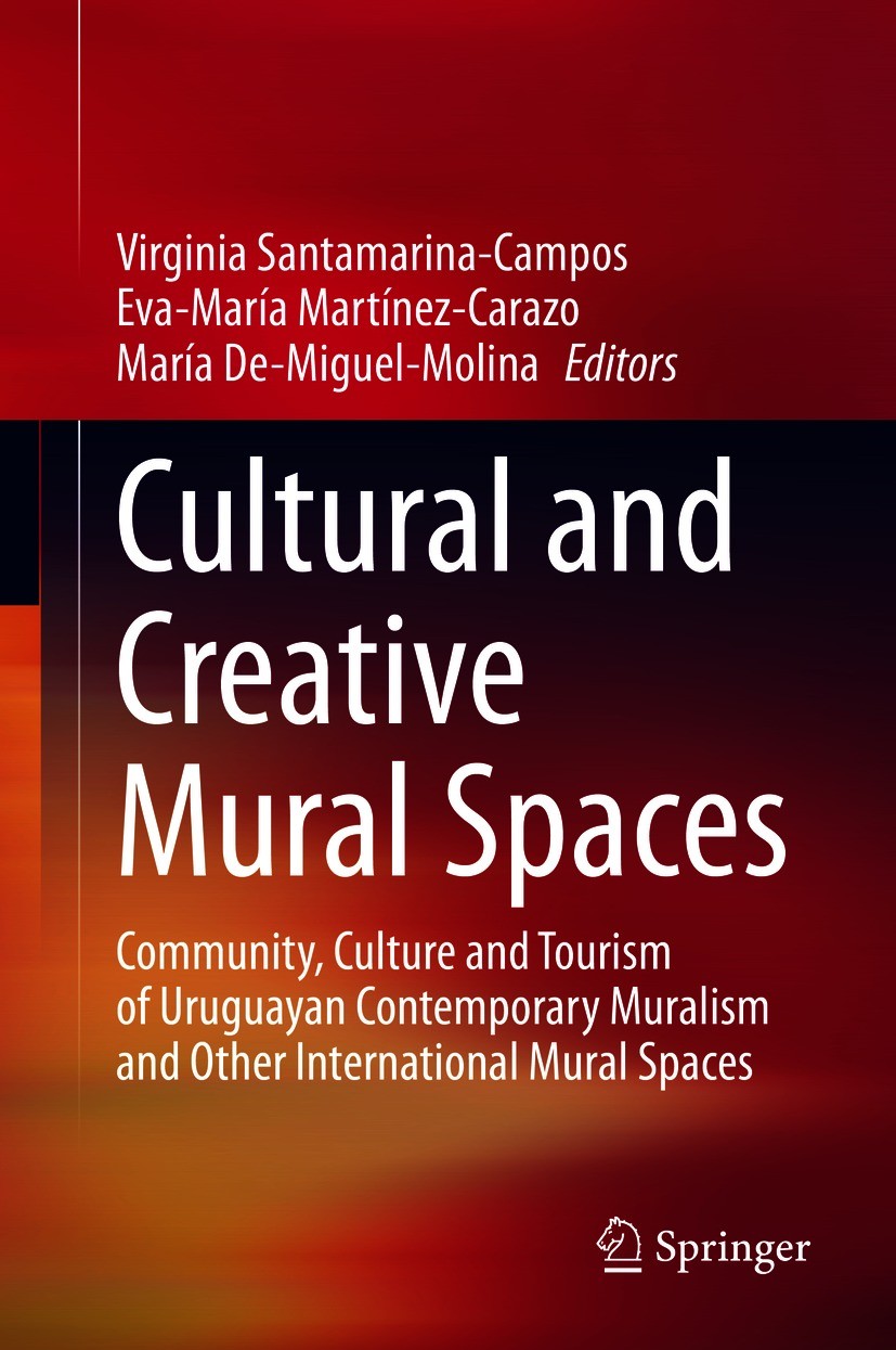 Titlebook: Cultural and Creative Mural Spaces; Community, Culture a Virginia Santamarina-Campos,Eva-María Martínez-Car Book 2021 The Editor(s) (if app Titlebook: Cultural and Creative Mural Spaces; Community, Culture a Virginia Santamarina-Campos,Eva-María Martínez-Car Book 2021 The Editor(s) (if app