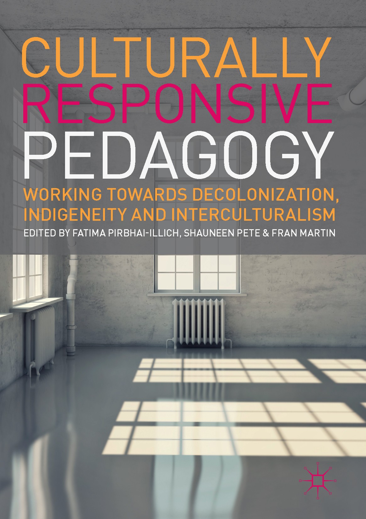Titlebook: Culturally Responsive Pedagogy; Working towards Deco Fatima Pirbhai-Illich,Shauneen Pete,Fran Martin Book 2017 The Editor(s) (if applicable Titlebook: Culturally Responsive Pedagogy; Working towards Deco Fatima Pirbhai-Illich,Shauneen Pete,Fran Martin Book 2017 The Editor(s) (if applicable