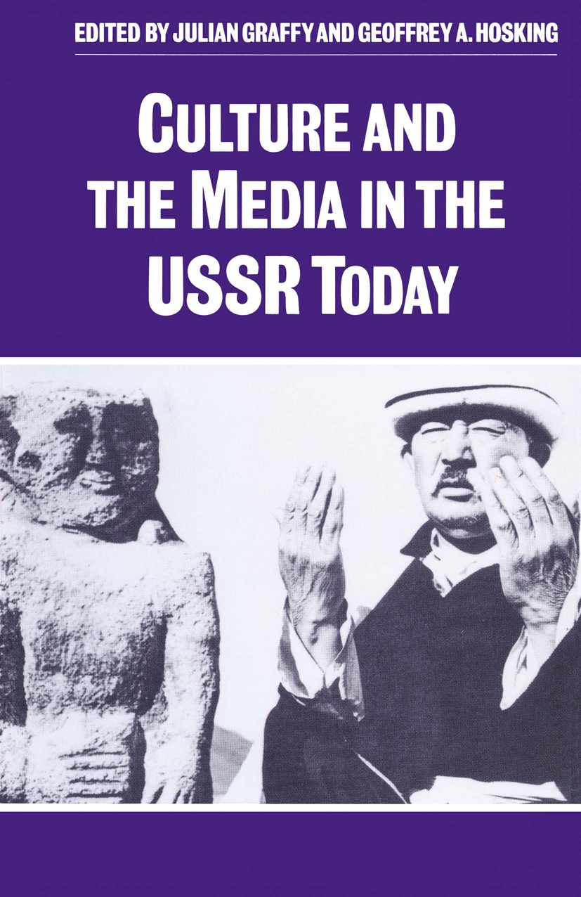 Titlebook: Culture and the Media in the USSR Today; Julian Graffy (Lecturer in Russian Language and Li Book 1989 School of Slavonic and East European Titlebook: Culture and the Media in the USSR Today; Julian Graffy (Lecturer in Russian Language and Li Book 1989 School of Slavonic and East European
