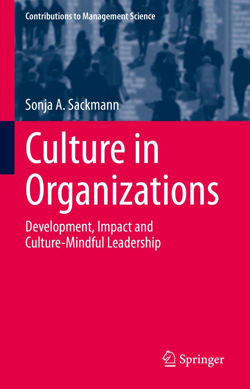 Titlebook: Culture in Organizations; Development, Impact Sonja A. Sackmann Book 2021 The Editor(s) (if applicable) and The Author(s), under exclusive Titlebook: Culture in Organizations; Development, Impact Sonja A. Sackmann Book 2021 The Editor(s) (if applicable) and The Author(s), under exclusive