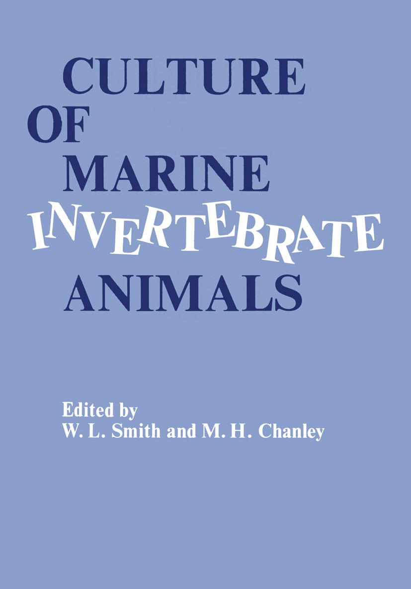 Titlebook: Culture of Marine Invertebrate Animals; Proceedings — 1st Co Walter L. Smith,Matoira H. Chanley Conference proceedings 1975 Plenum Press, N Titlebook: Culture of Marine Invertebrate Animals; Proceedings — 1st Co Walter L. Smith,Matoira H. Chanley Conference proceedings 1975 Plenum Press, N
