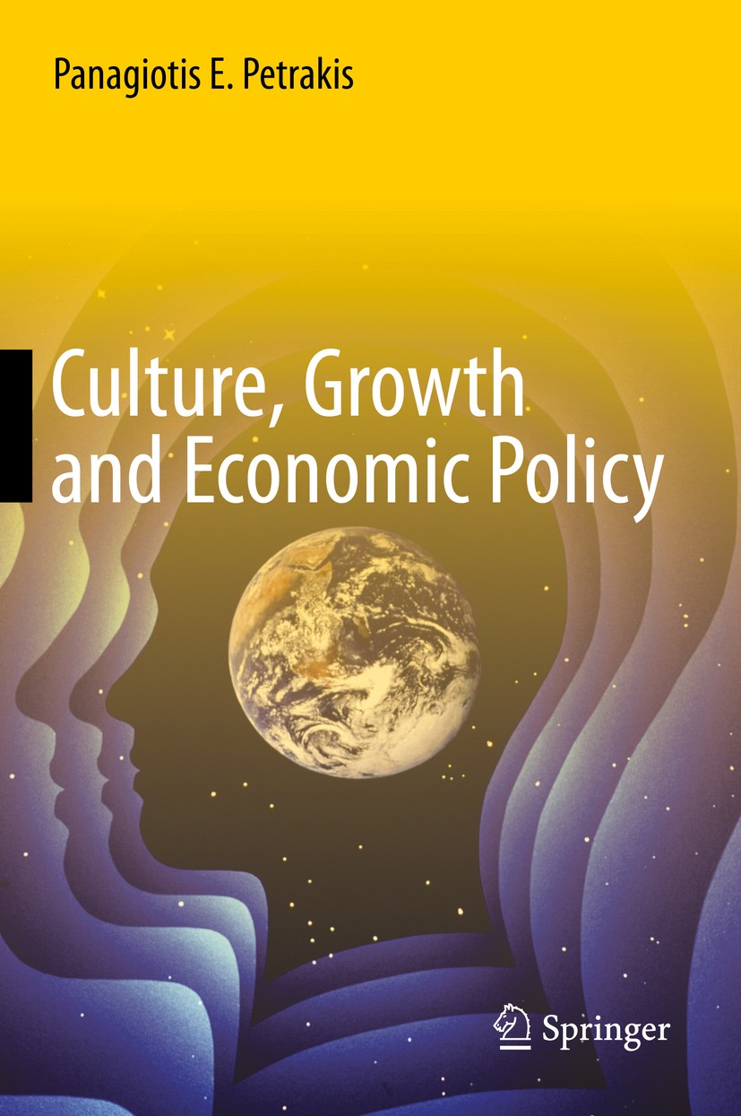Titlebook: Culture, Growth and Economic Policy; Panagiotis E. Petrakis Book 2014 Springer-Verlag Berlin Heidelberg 2014 Cultural Background.Economic Titlebook: Culture, Growth and Economic Policy; Panagiotis E. Petrakis Book 2014 Springer-Verlag Berlin Heidelberg 2014 Cultural Background.Economic