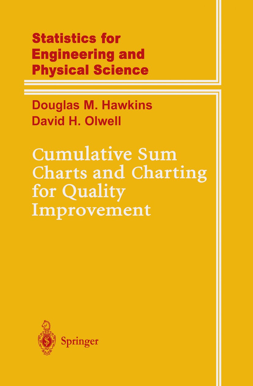 Titlebook: Cumulative Sum Charts and Charting for Quality Improvement; Douglas M. Hawkins,David H. Olwell Book 1998 Springer Science+Business Media N Titlebook: Cumulative Sum Charts and Charting for Quality Improvement; Douglas M. Hawkins,David H. Olwell Book 1998 Springer Science+Business Media N