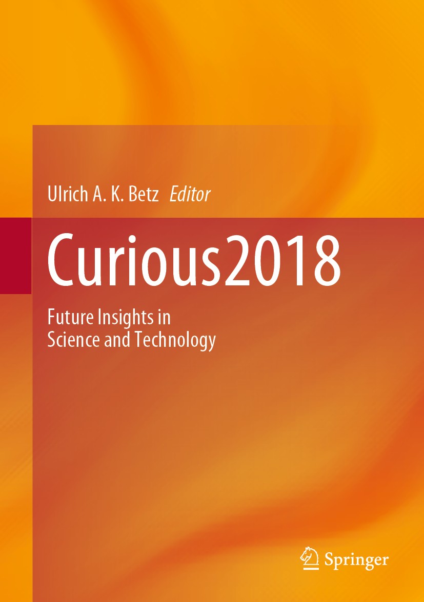 Titlebook: Curious2018; Future Insights in S Ulrich A.K. Betz Book 2019 Springer Nature Switzerland AG 2019 healthy lives.Therapies and diagnostics.Di Titlebook: Curious2018; Future Insights in S Ulrich A.K. Betz Book 2019 Springer Nature Switzerland AG 2019 healthy lives.Therapies and diagnostics.Di