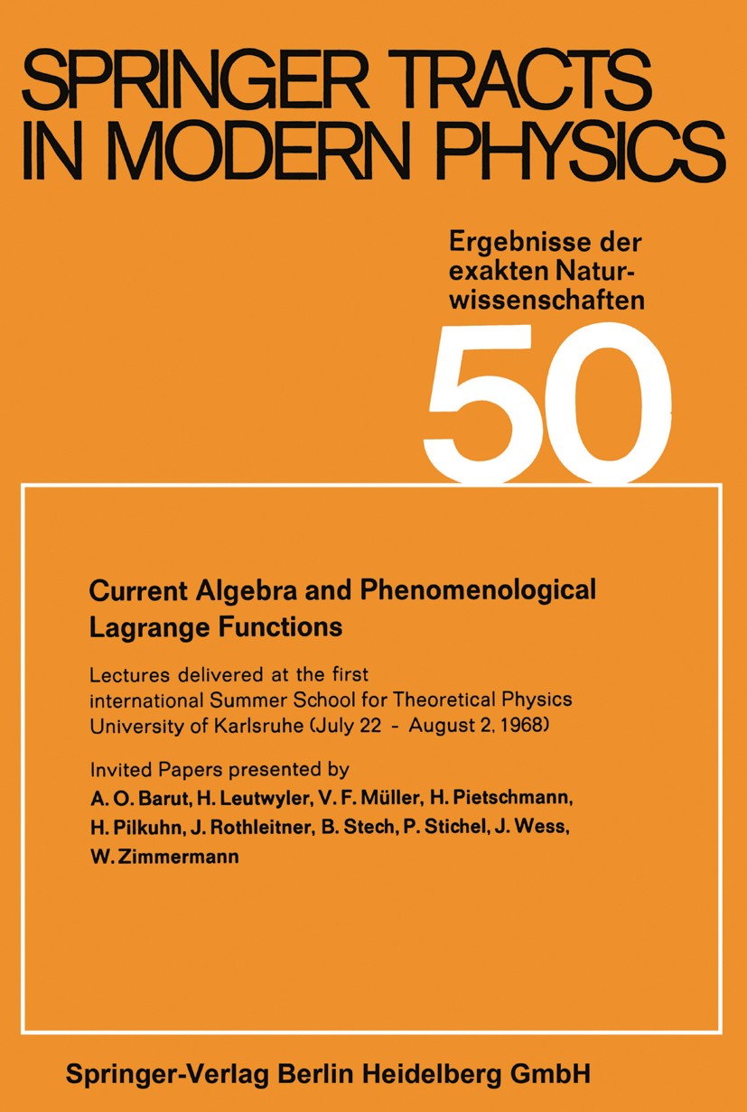 Titlebook: Current Algebra and Phenomenological Lagrange Functions; Invited Papers prese Gerhard Höhler,Atsushi Fujimori,Ulrike Woggon Conference proc Titlebook: Current Algebra and Phenomenological Lagrange Functions; Invited Papers prese Gerhard Höhler,Atsushi Fujimori,Ulrike Woggon Conference proc
