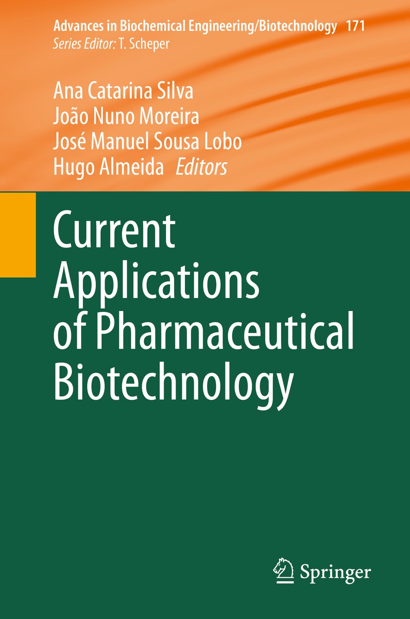 Titlebook: Current Applications of Pharmaceutical Biotechnology; Ana Catarina Silva,João Nuno Moreira,Hugo Almeida Book 2020 The Editor(s) (if applic Titlebook: Current Applications of Pharmaceutical Biotechnology; Ana Catarina Silva,João Nuno Moreira,Hugo Almeida Book 2020 The Editor(s) (if applic
