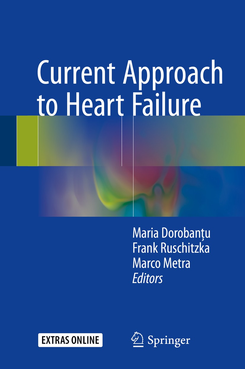 Titlebook: Current Approach to Heart Failure; Maria Dorobanţu,Frank Ruschitzka,Marco Metra Book 2016 Springer International Publishing Switzerland 20 Titlebook: Current Approach to Heart Failure; Maria Dorobanţu,Frank Ruschitzka,Marco Metra Book 2016 Springer International Publishing Switzerland 20
