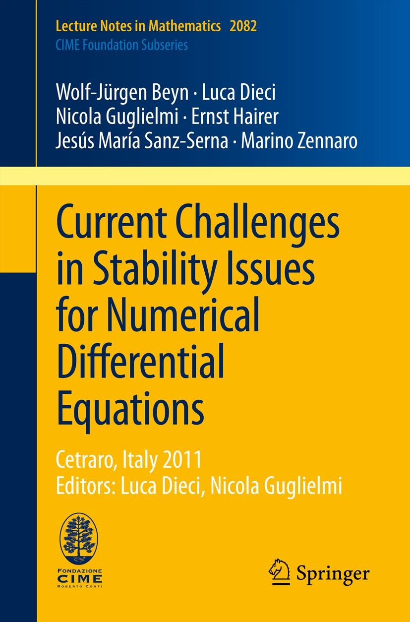 Titlebook: Current Challenges in Stability Issues for Numerical Differential Equations; Cetraro, Italy 2011, Wolf-Jürgen Beyn,Luca Dieci,Marino Zennar Titlebook: Current Challenges in Stability Issues for Numerical Differential Equations; Cetraro, Italy 2011, Wolf-Jürgen Beyn,Luca Dieci,Marino Zennar