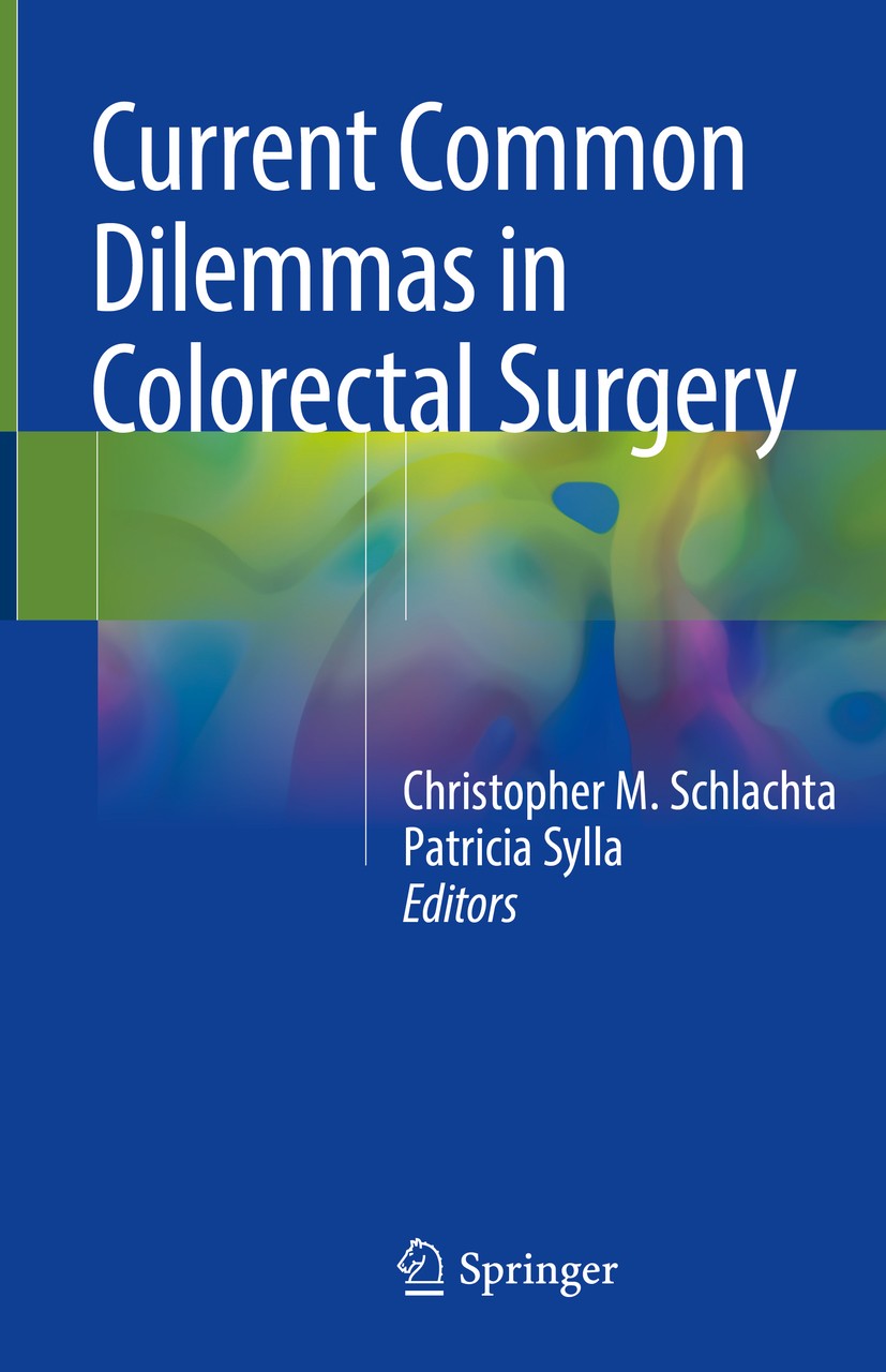 Titlebook: Current Common Dilemmas in Colorectal Surgery; Christopher M. Schlachta,Patricia Sylla Book 2018 Springer International Publishing AG 2018 Titlebook: Current Common Dilemmas in Colorectal Surgery; Christopher M. Schlachta,Patricia Sylla Book 2018 Springer International Publishing AG 2018