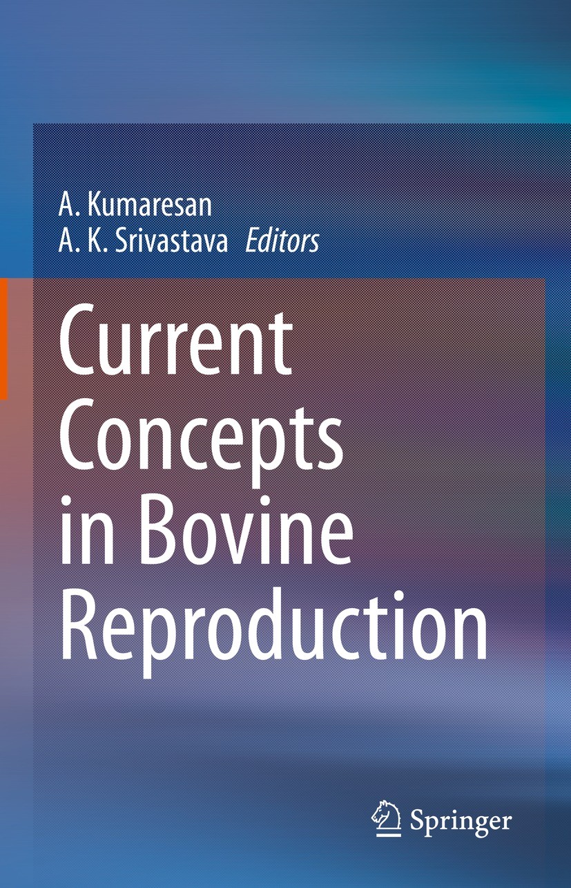 Titlebook: Current Concepts in Bovine Reproduction; A. Kumaresan,A. K. Srivastava Book 2022 The Editor(s) (if applicable) and The Author(s), under ex Titlebook: Current Concepts in Bovine Reproduction; A. Kumaresan,A. K. Srivastava Book 2022 The Editor(s) (if applicable) and The Author(s), under ex