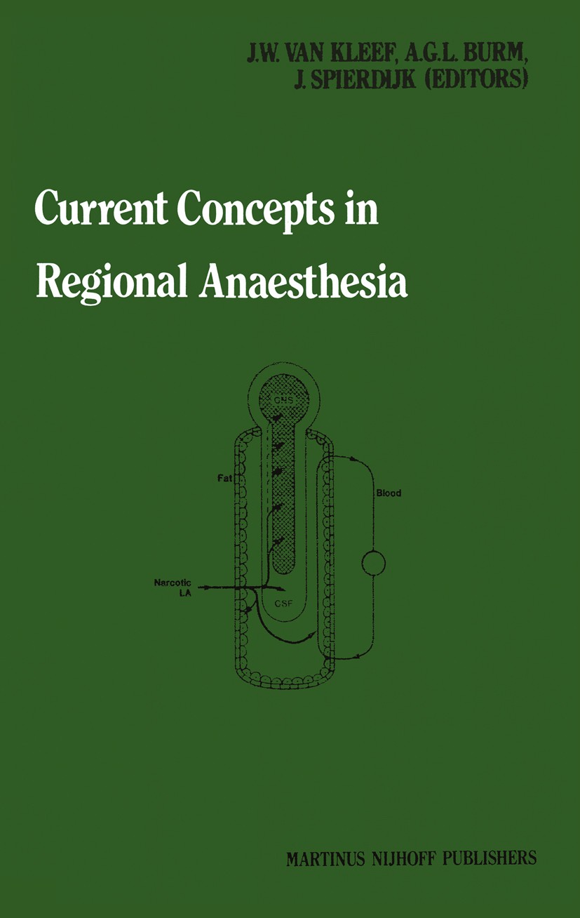 Titlebook: Current Concepts in Regional Anaesthesia; Proceedings of the s Jack W. Kleef,Anton G. L. Burm,Johan Spierdijk Conference proceedings 1984 M Titlebook: Current Concepts in Regional Anaesthesia; Proceedings of the s Jack W. Kleef,Anton G. L. Burm,Johan Spierdijk Conference proceedings 1984 M