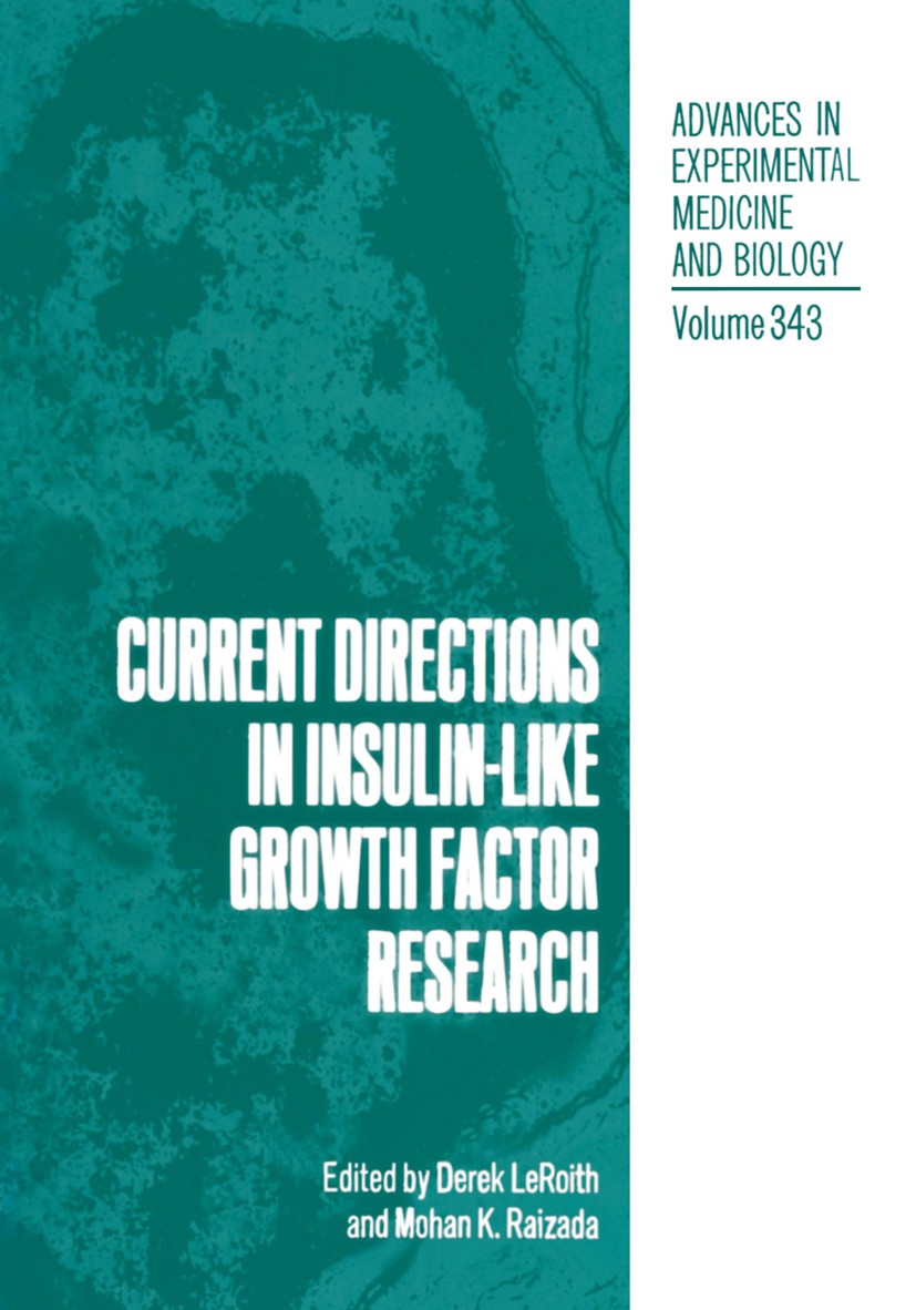 Titlebook: Current Directions in Insulin-Like Growth Factor Research; Derek Roith,Mohan K. Raizada Book 1993 The Editor(s) (if applicable) and The Au Titlebook: Current Directions in Insulin-Like Growth Factor Research; Derek Roith,Mohan K. Raizada Book 1993 The Editor(s) (if applicable) and The Au