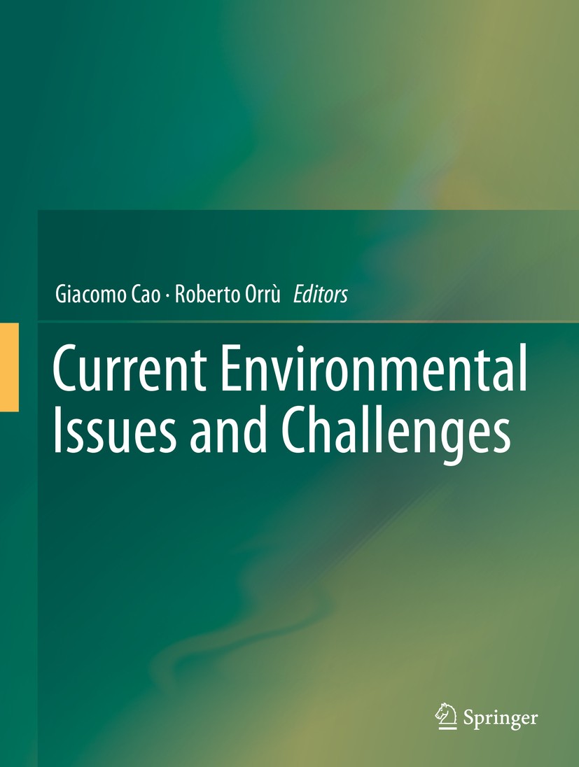 Titlebook: Current Environmental Issues and Challenges; Giacomo Cao,Roberto Orrù Textbook 2014 Springer Science+Business Media Dordrecht 2014 Air Pol Titlebook: Current Environmental Issues and Challenges; Giacomo Cao,Roberto Orrù Textbook 2014 Springer Science+Business Media Dordrecht 2014 Air Pol