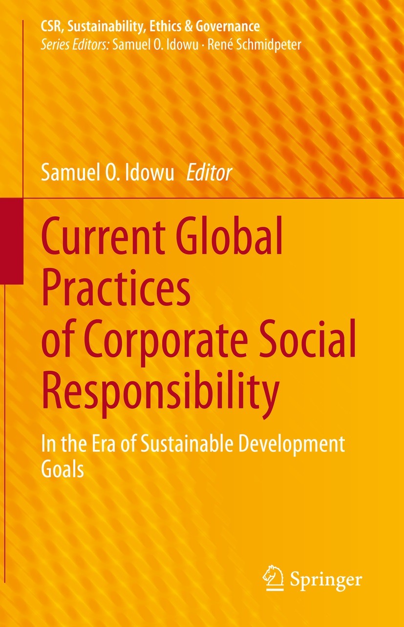 Titlebook: Current Global Practices of Corporate Social Responsibility; In the Era of Sustai Samuel O. Idowu Book 2021 The Editor(s) (if applicable) a Titlebook: Current Global Practices of Corporate Social Responsibility; In the Era of Sustai Samuel O. Idowu Book 2021 The Editor(s) (if applicable) a