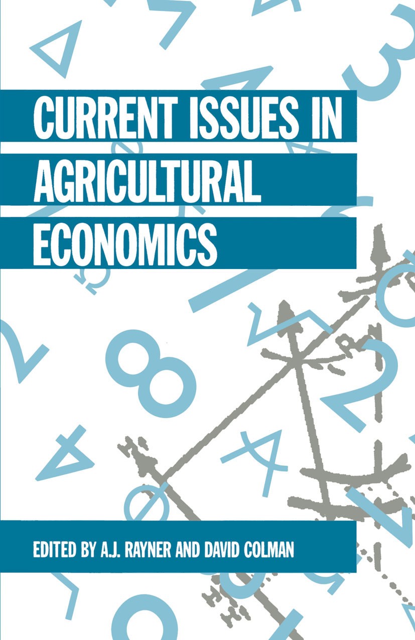 Titlebook: Current Issues in Agricultural Economics; A. J. Rayner (Professor of Agricultural Economics) Textbook 1993Latest edition Macmillan Publish Titlebook: Current Issues in Agricultural Economics; A. J. Rayner (Professor of Agricultural Economics) Textbook 1993Latest edition Macmillan Publish