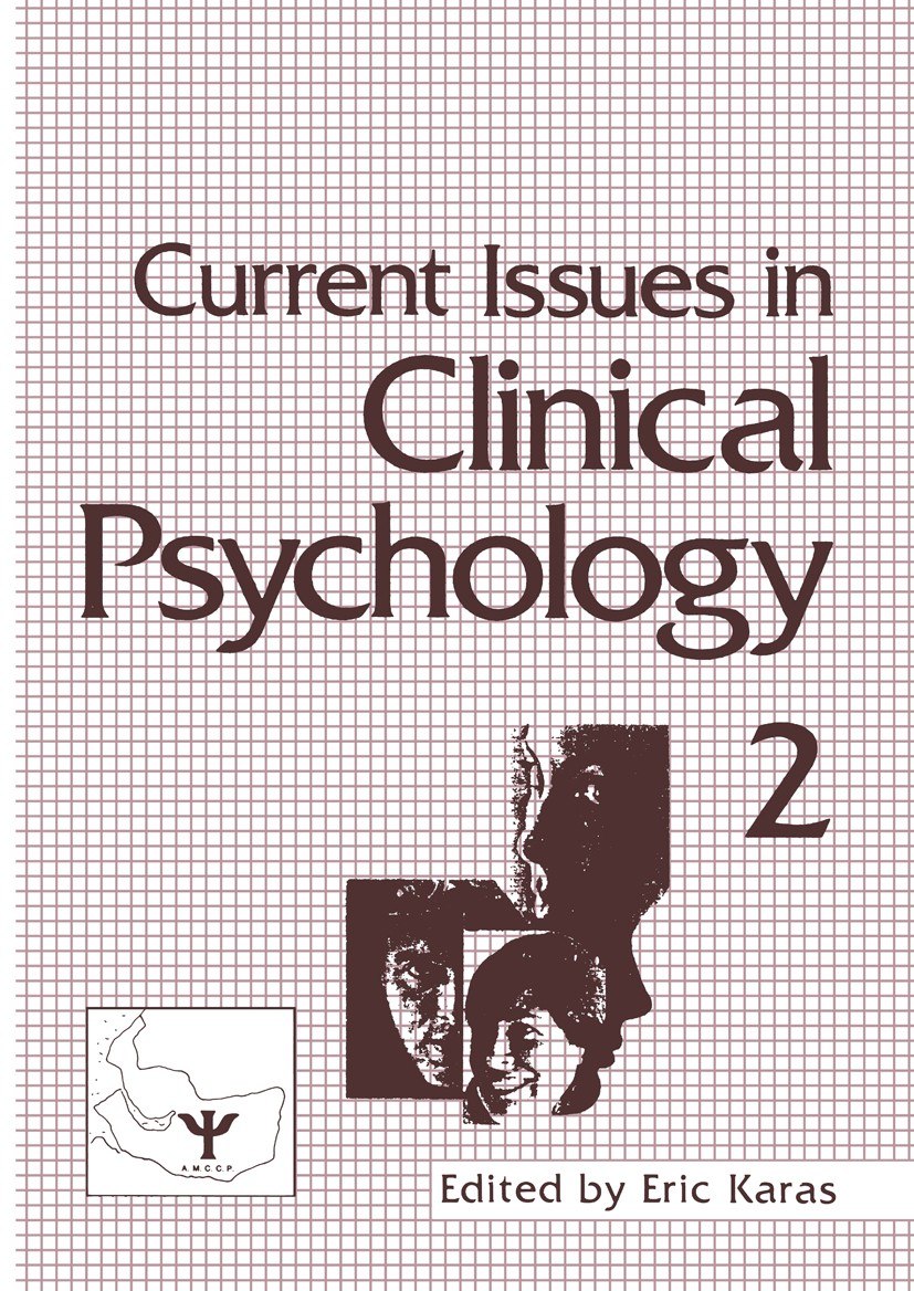 Titlebook: Current Issues in Clinical Psychology; Volume 2 Eric Karas Book 1985 Springer Science+Business Media New York 1985 Disposition.clinical psy Titlebook: Current Issues in Clinical Psychology; Volume 2 Eric Karas Book 1985 Springer Science+Business Media New York 1985 Disposition.clinical psy