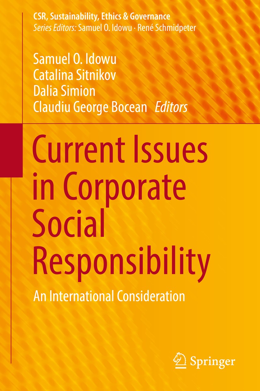 Titlebook: Current Issues in Corporate Social Responsibility; An International Con Samuel O. Idowu,Catalina Sitnikov,Claudiu George B Book 2018 Spring Titlebook: Current Issues in Corporate Social Responsibility; An International Con Samuel O. Idowu,Catalina Sitnikov,Claudiu George B Book 2018 Spring