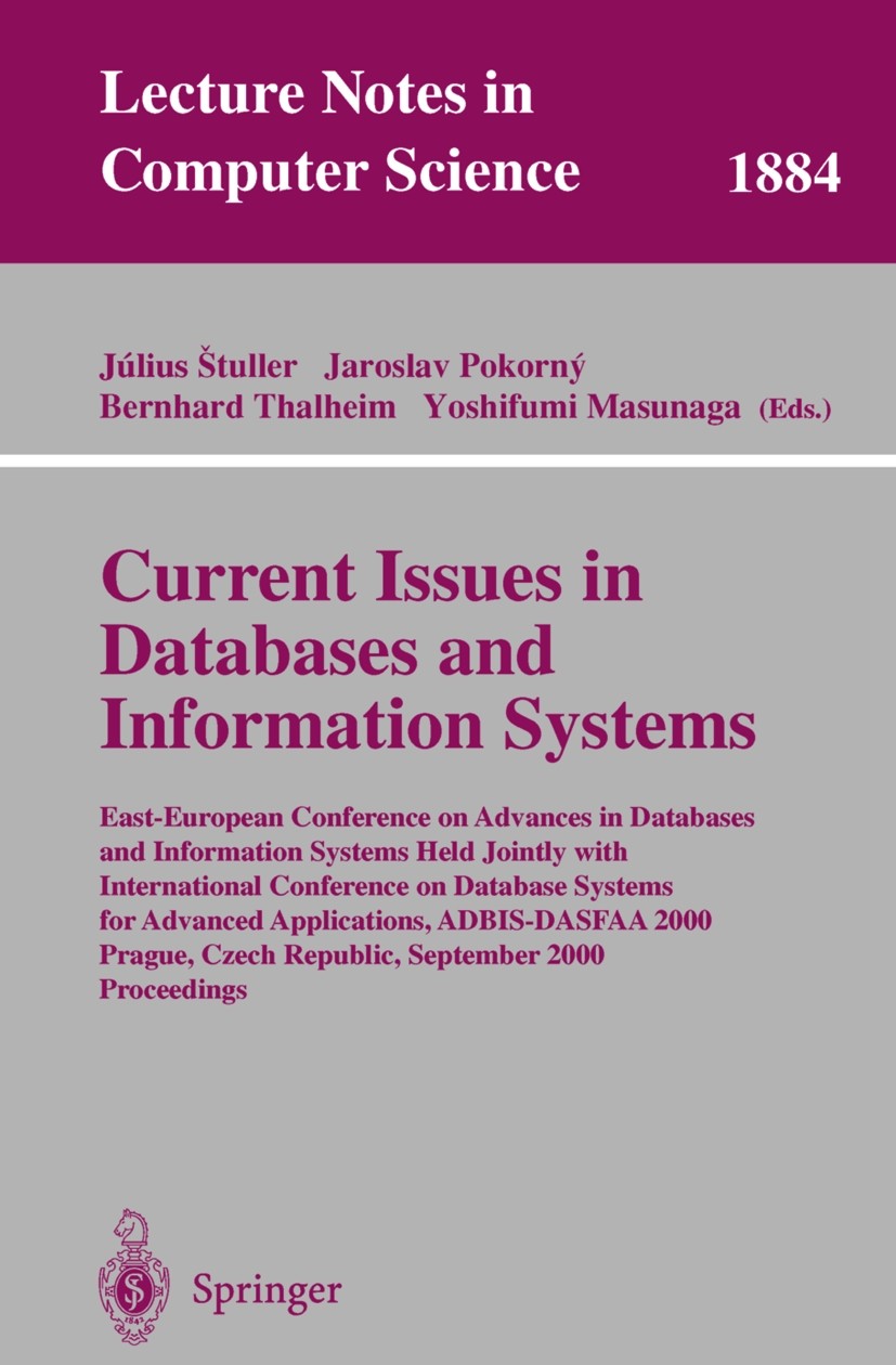 Titlebook: Current Issues in Databases and Information Systems; East-European Confer Július Štuller,Jaroslav Pokorný,Yoshifumi Masunaga Conference pro Titlebook: Current Issues in Databases and Information Systems; East-European Confer Július Štuller,Jaroslav Pokorný,Yoshifumi Masunaga Conference pro