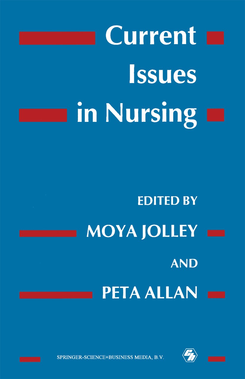 Titlebook: Current Issues in Nursing; Moya Jolley (Lecturer),Peta Allan (Director for Pr Book 1989 Springer Science+Business Media Dordrecht 1989 car Titlebook: Current Issues in Nursing; Moya Jolley (Lecturer),Peta Allan (Director for Pr Book 1989 Springer Science+Business Media Dordrecht 1989 car