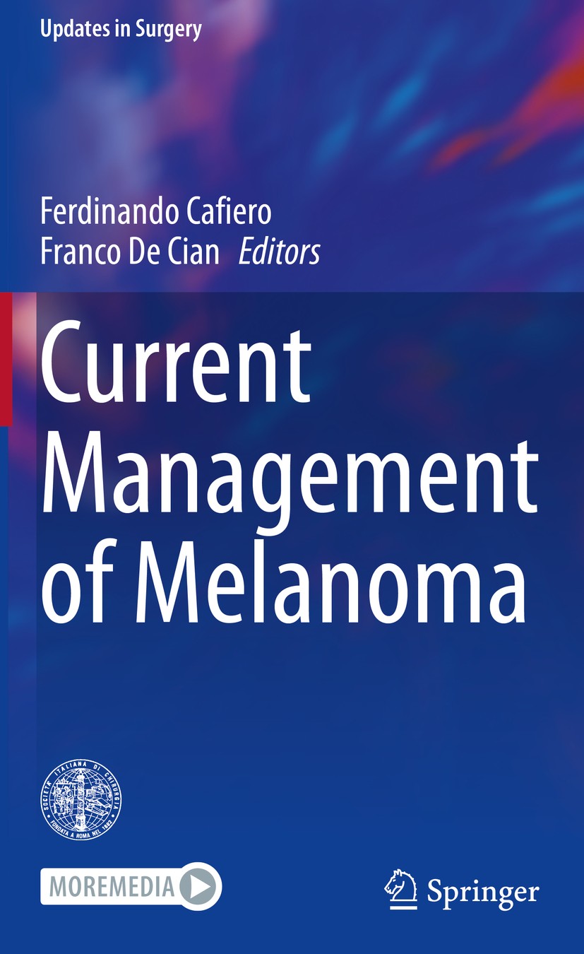 Titlebook: Current Management of Melanoma; Ferdinando Cafiero,Franco De Cian Book 2021 Springer Nature Switzerland AG 2021 surgery treatment.sentinel Titlebook: Current Management of Melanoma; Ferdinando Cafiero,Franco De Cian Book 2021 Springer Nature Switzerland AG 2021 surgery treatment.sentinel