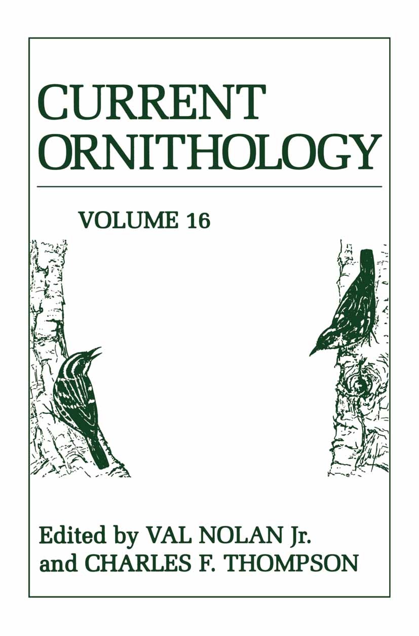 Titlebook: Current Ornithology; Val Nolan,Charles F. Thompson Book 2001 Springer Science+Business Media New York 2001 behavior.biology.community ecol Titlebook: Current Ornithology; Val Nolan,Charles F. Thompson Book 2001 Springer Science+Business Media New York 2001 behavior.biology.community ecol