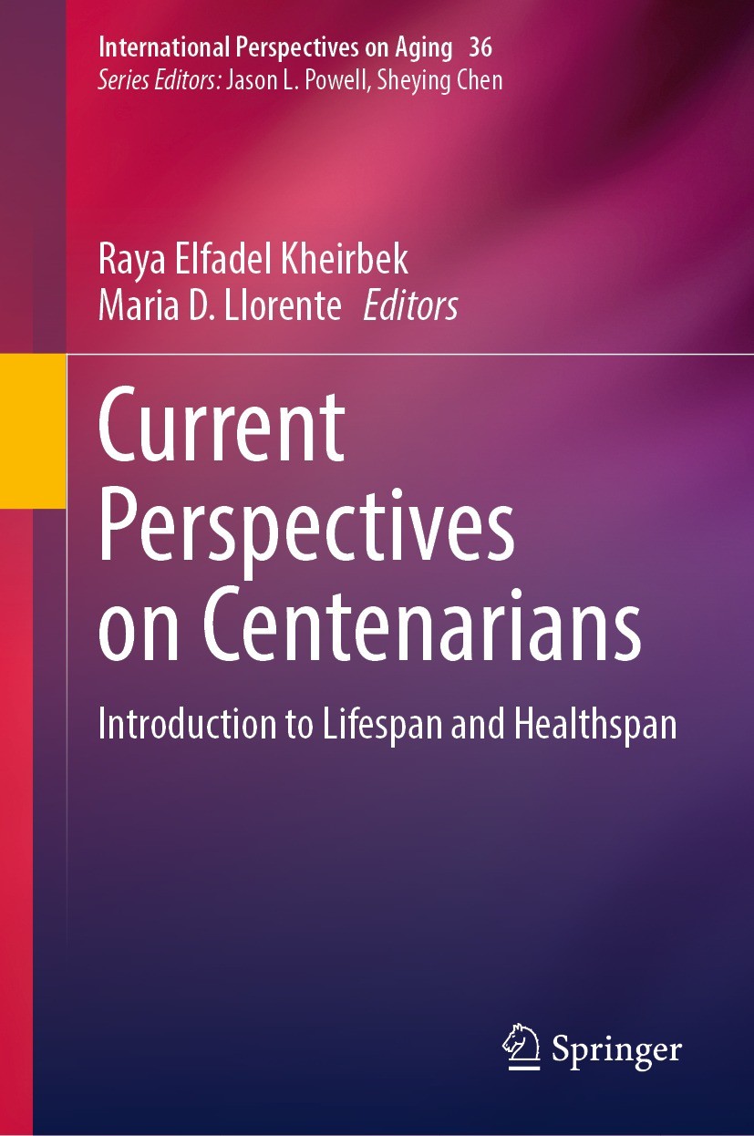 Titlebook: Current Perspectives on Centenarians; Introduction to Life Raya Elfadel Kheirbek,Maria D. Llorente Book 2023 The Editor(s) (if applicable) Titlebook: Current Perspectives on Centenarians; Introduction to Life Raya Elfadel Kheirbek,Maria D. Llorente Book 2023 The Editor(s) (if applicable)