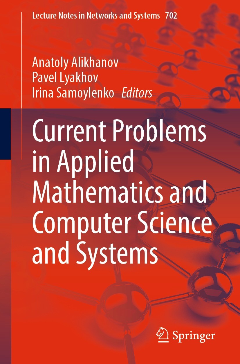 Titlebook: Current Problems in Applied Mathematics and Computer Science and Systems; Anatoly Alikhanov,Pavel Lyakhov,Irina Samoylenko Conference proc Titlebook: Current Problems in Applied Mathematics and Computer Science and Systems; Anatoly Alikhanov,Pavel Lyakhov,Irina Samoylenko Conference proc