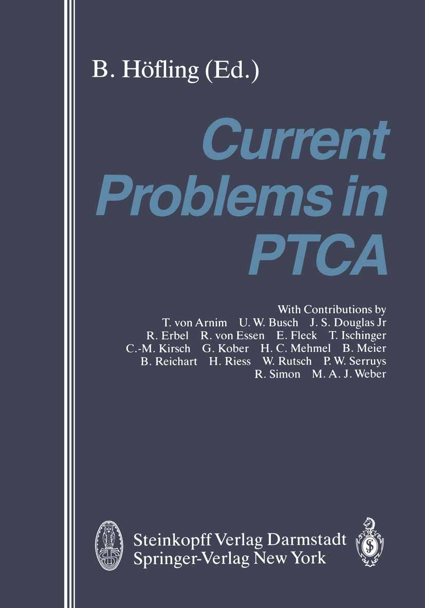 Titlebook: Current Problems in PTCA; B. Höfling Conference proceedings 1986 Dr. Dietrich Steinkopff Verlag GmbH & Co. KG, Darmstadt 1986 Dilatation.P Titlebook: Current Problems in PTCA; B. Höfling Conference proceedings 1986 Dr. Dietrich Steinkopff Verlag GmbH & Co. KG, Darmstadt 1986 Dilatation.P