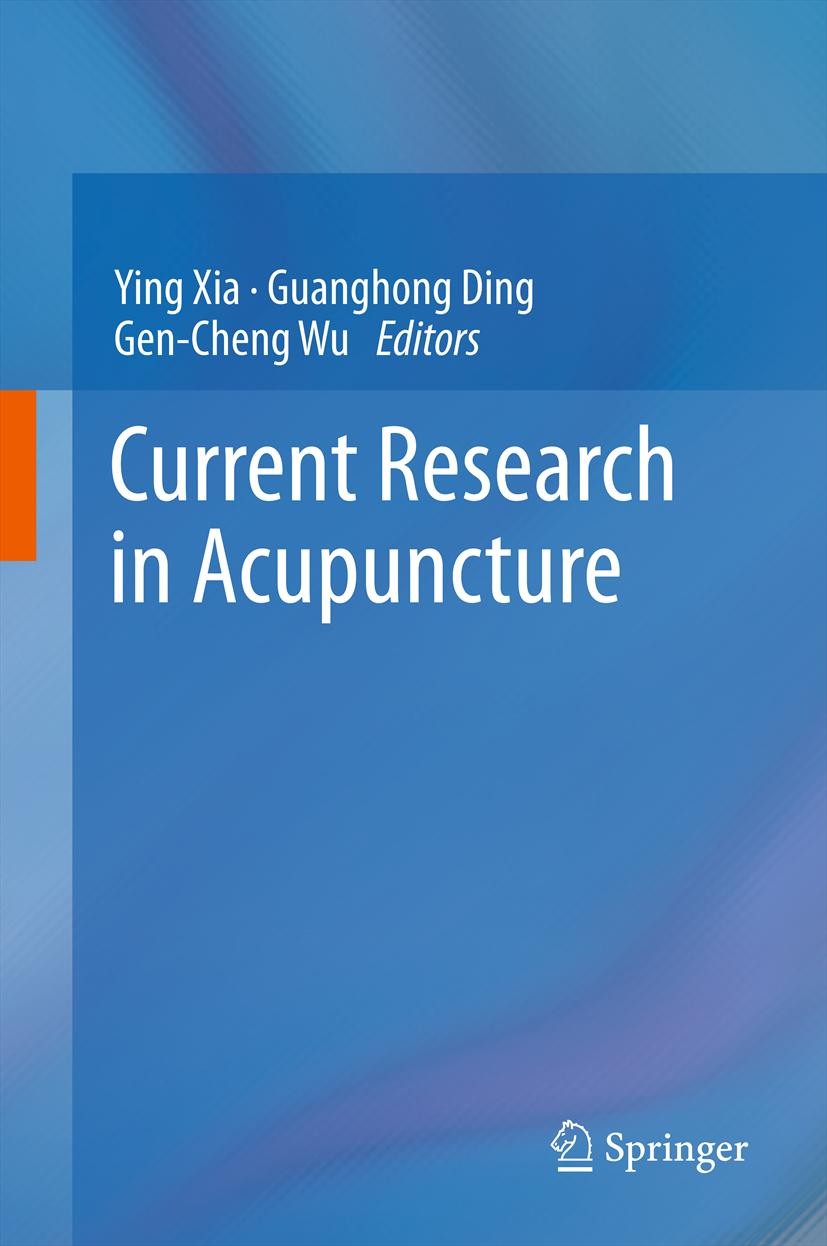 Titlebook: Current Research in Acupuncture; Ying Xia,Guanghong Ding,Gen-Cheng Wu Book 2013 Springer Science+Business Media New York 2013 acupuncture Titlebook: Current Research in Acupuncture; Ying Xia,Guanghong Ding,Gen-Cheng Wu Book 2013 Springer Science+Business Media New York 2013 acupuncture