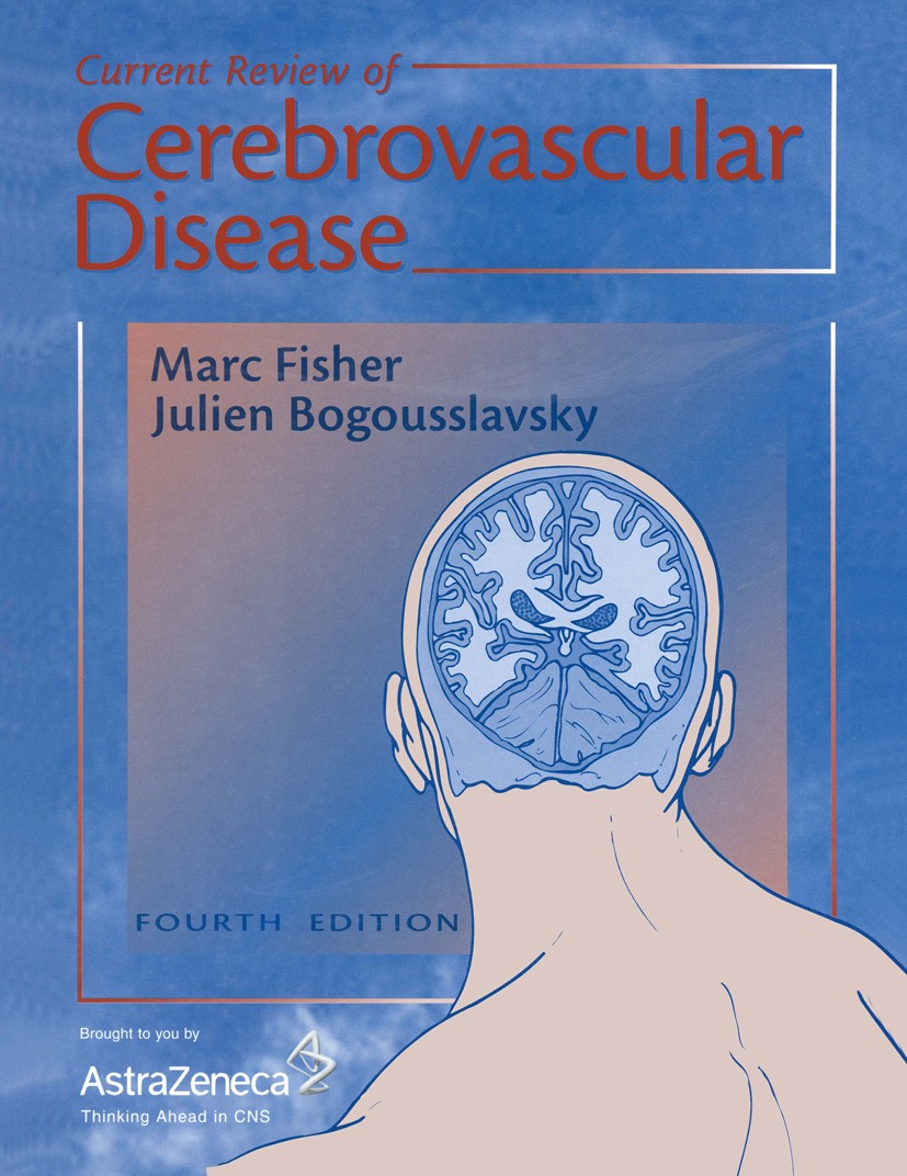 Titlebook: Current Review of Cerebrovascular Disease; Marc Fisher (Professor of Neurology),Julien Bogous Book 2001Latest edition Current Medicine, In Titlebook: Current Review of Cerebrovascular Disease; Marc Fisher (Professor of Neurology),Julien Bogous Book 2001Latest edition Current Medicine, In